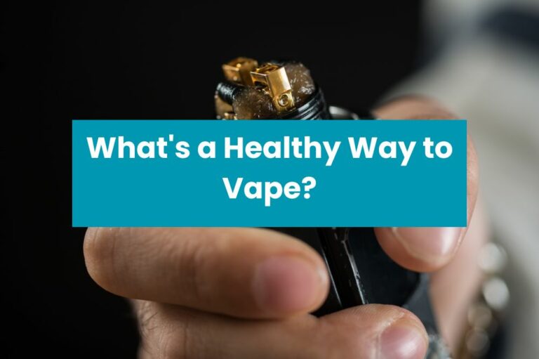 What’s a Healthy Way to Vape?