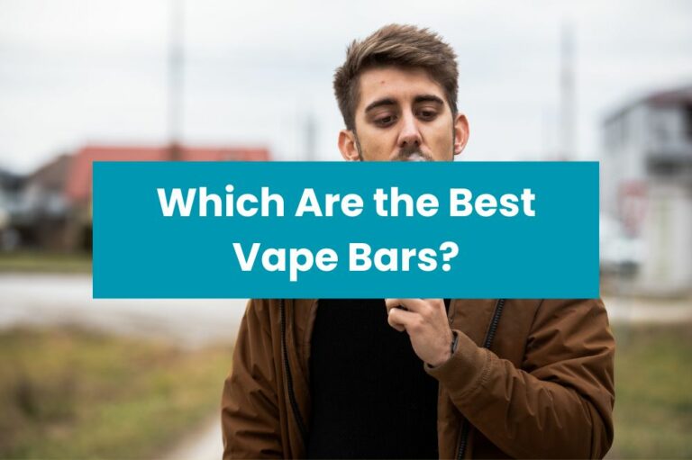 Which Are the Best Vape Bars?