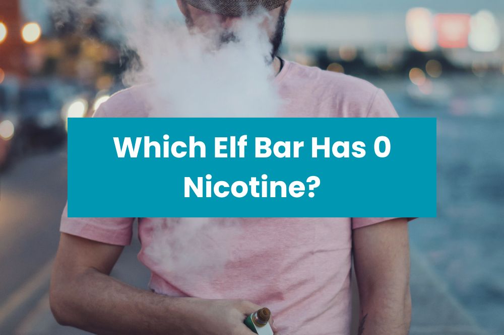 Which Elf Bar Has 0 Nicotine?