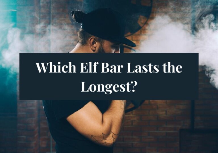 Which Elf Bar Lasts the Longest?