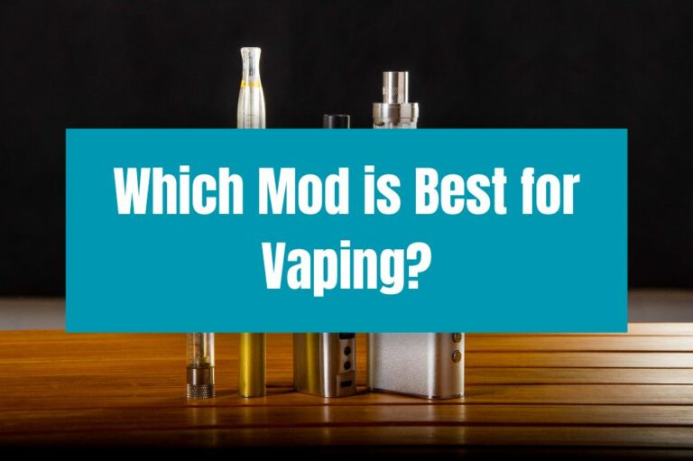 Which Mod is Best for Vaping?