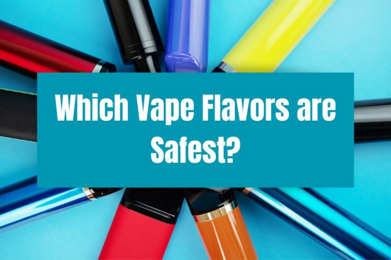 Which Vape Flavors are Safest?