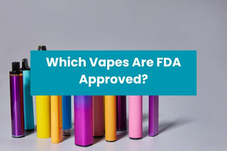 Which Vapes Are FDA Approved?