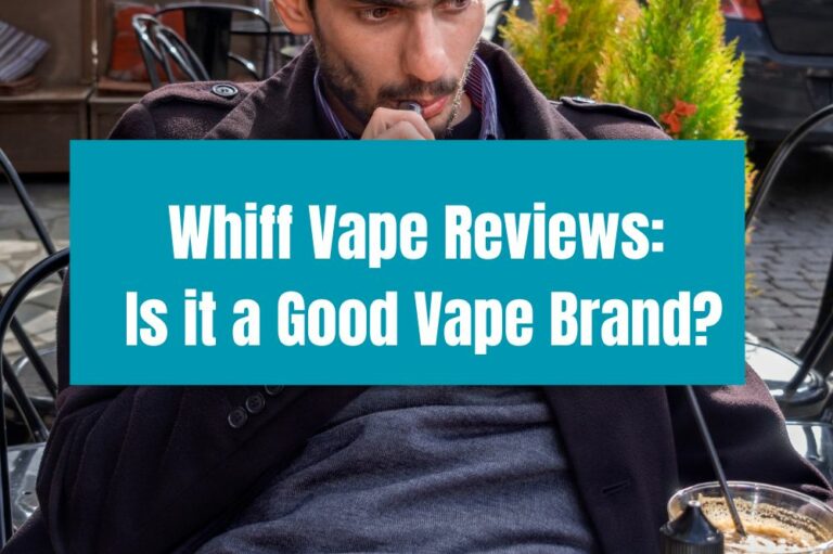 Whiff Vape Reviews: Is It A Good Vape Brand?