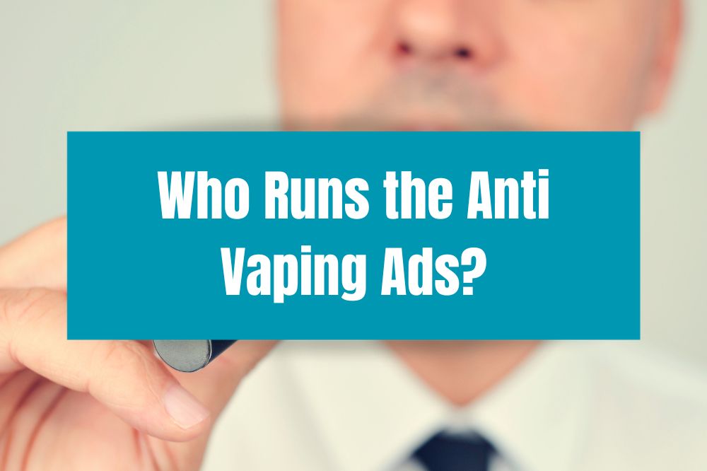 Who Runs the Anti Vaping Ads?