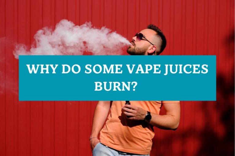 Why Do Some Vape Juices Burn?