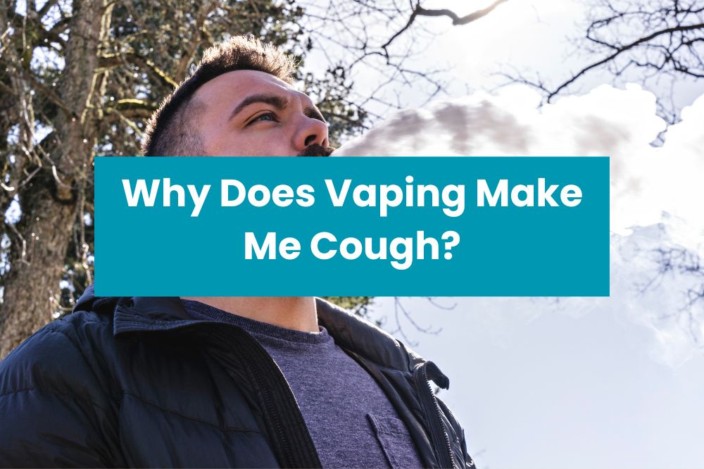 Why Does Vaping Make Me Cough