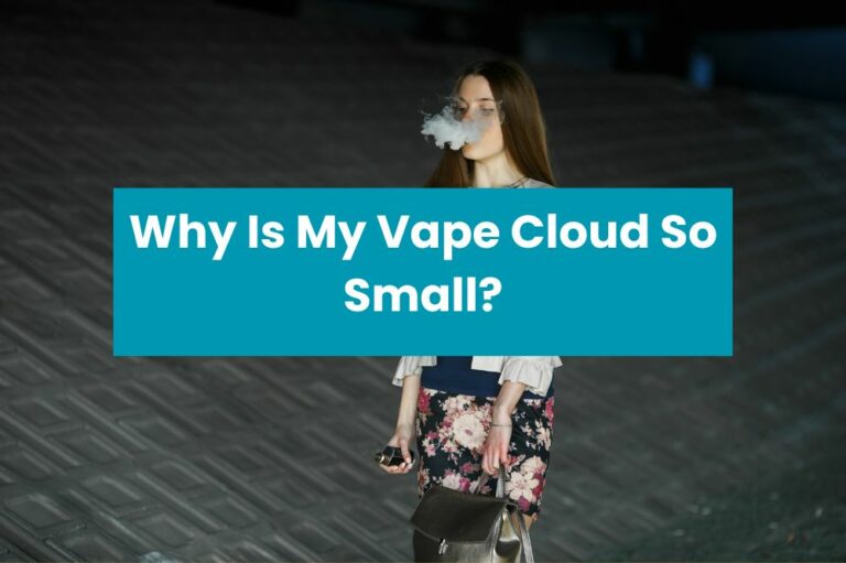 Why Is My Vape Cloud So Small?