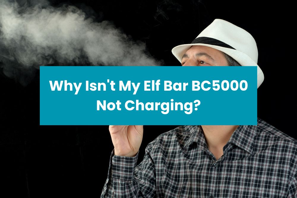 Why Isn't My Elf Bar BC5000 Not Charging