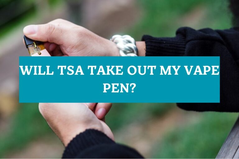Will TSA Take Out My Vape Pen?