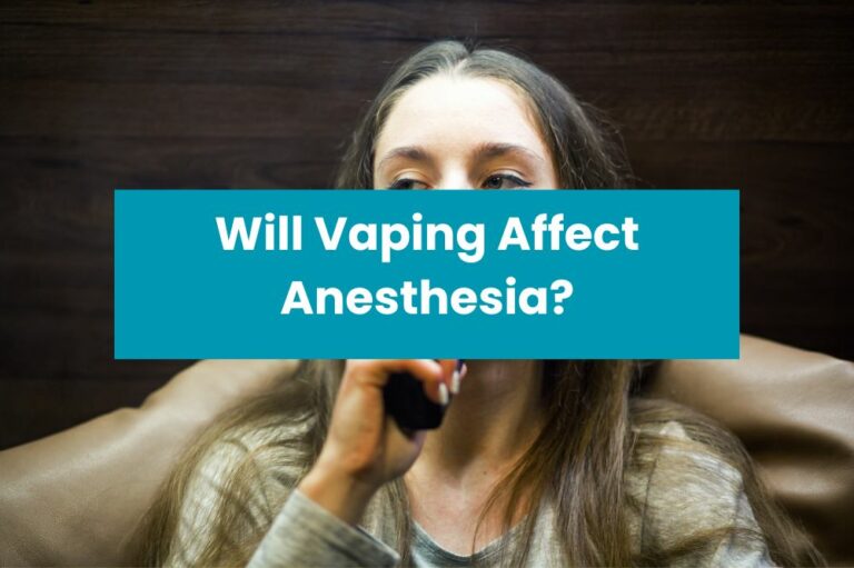 Will Vaping Affect Anesthesia?