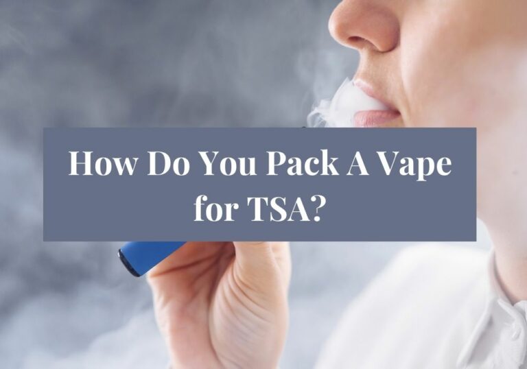 How Do You Pack A Vape for TSA?