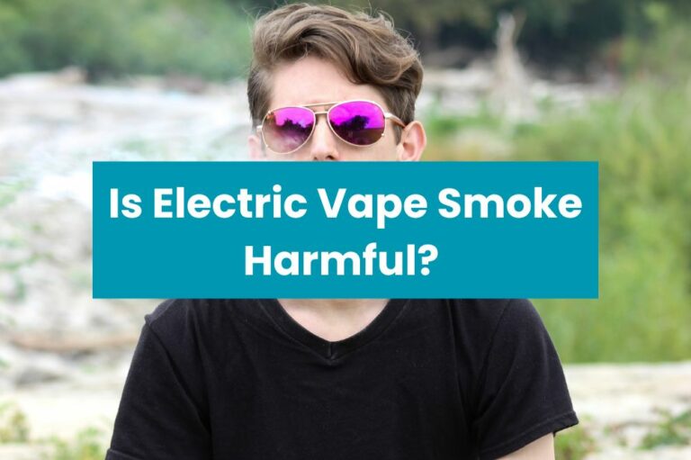 Is Electric Vape Smoke Harmful?