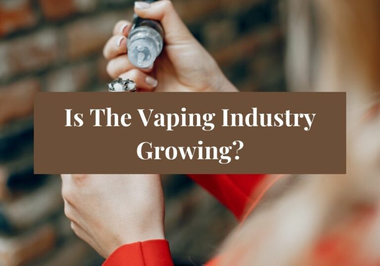 Is The Vaping Industry Growing?