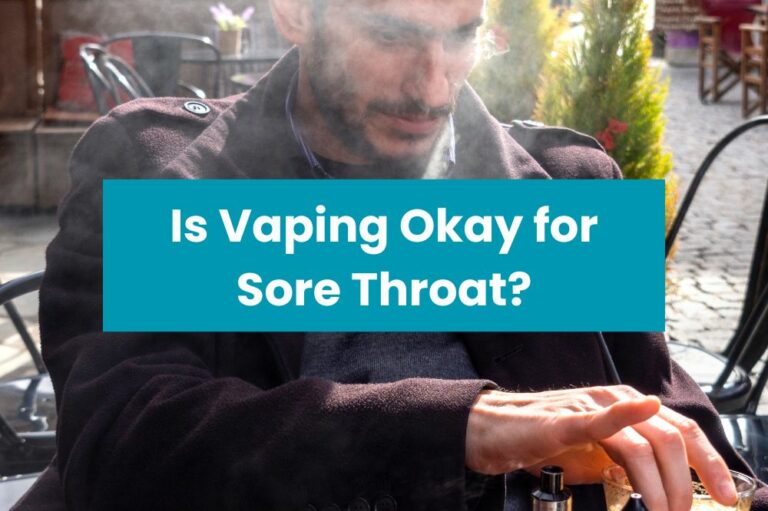Is Vaping Okay for Sore Throat?