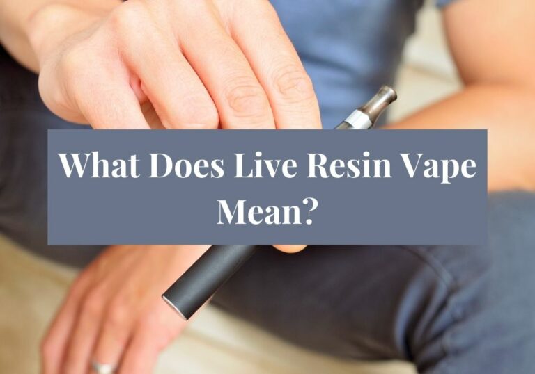 What Does Live Resin Vape Mean?