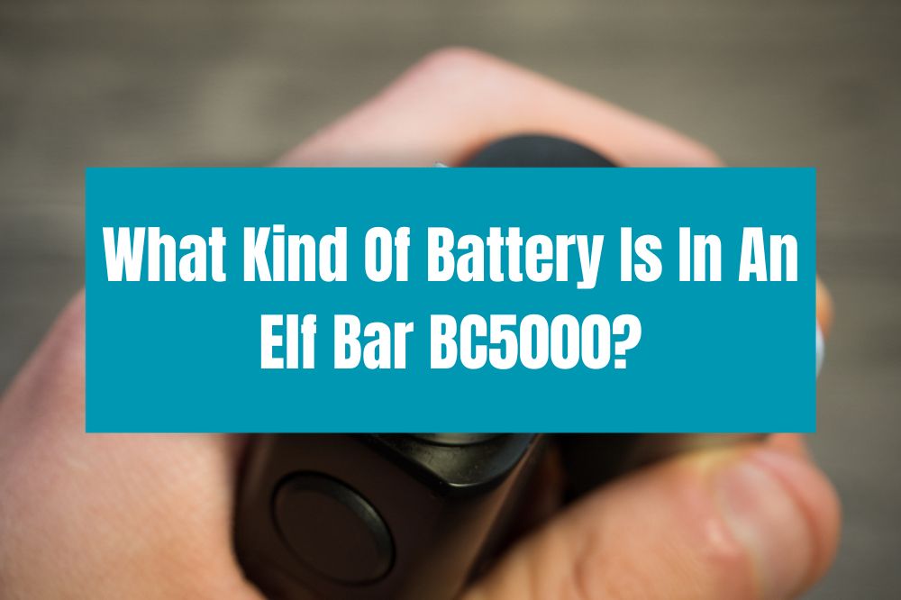 What Kind Of Battery Is In An Elf Bar BC5000?