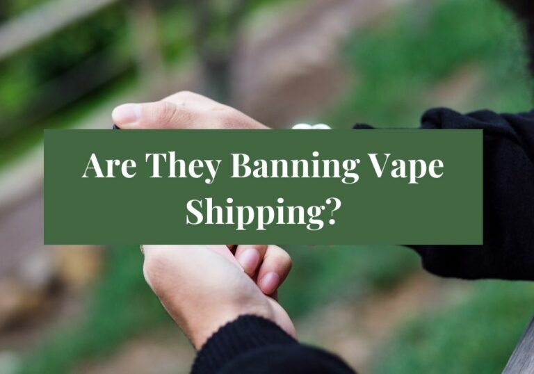 Are They Banning Vape Shipping?