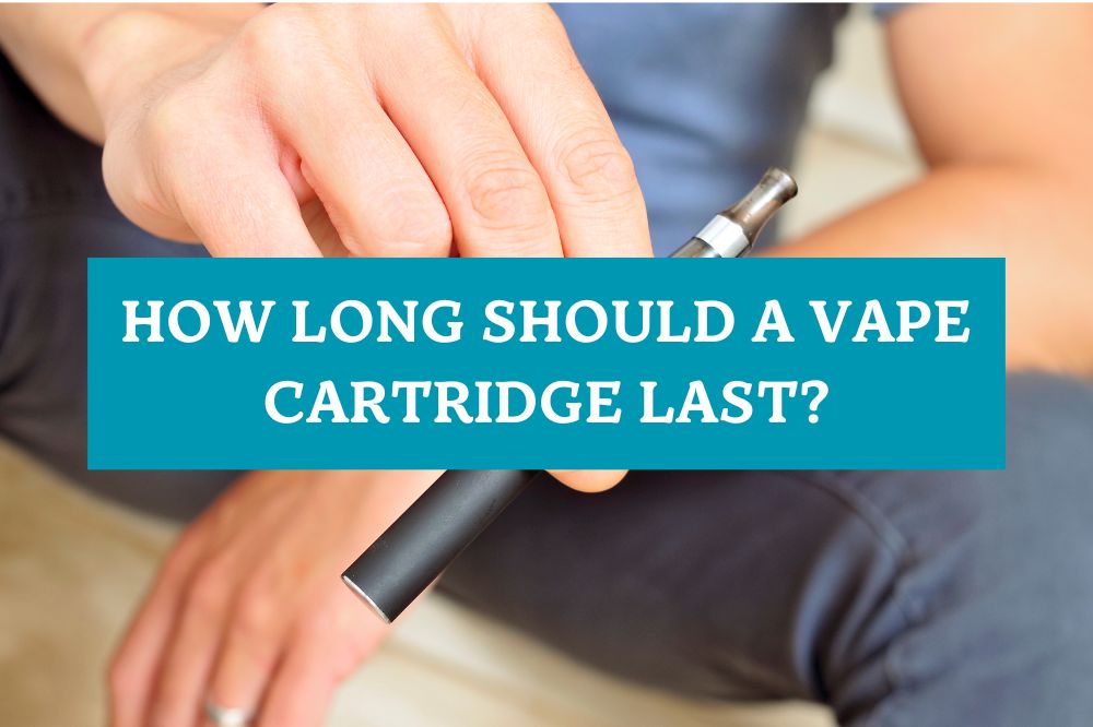 How Long Should a Vape Cartridge Last?