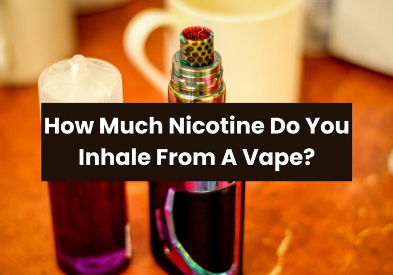 How Much Nicotine Do You Inhale From A Vape?