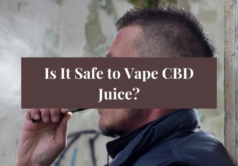Is It Safe to Vape CBD Juice?
