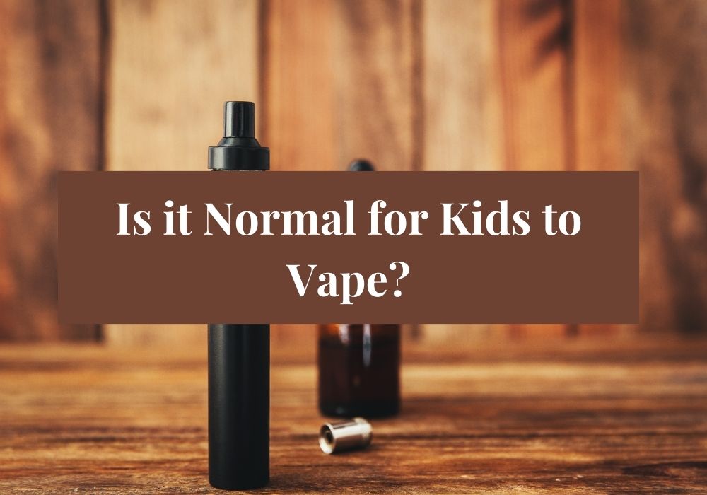 Is it Normal for Kids to Vape?