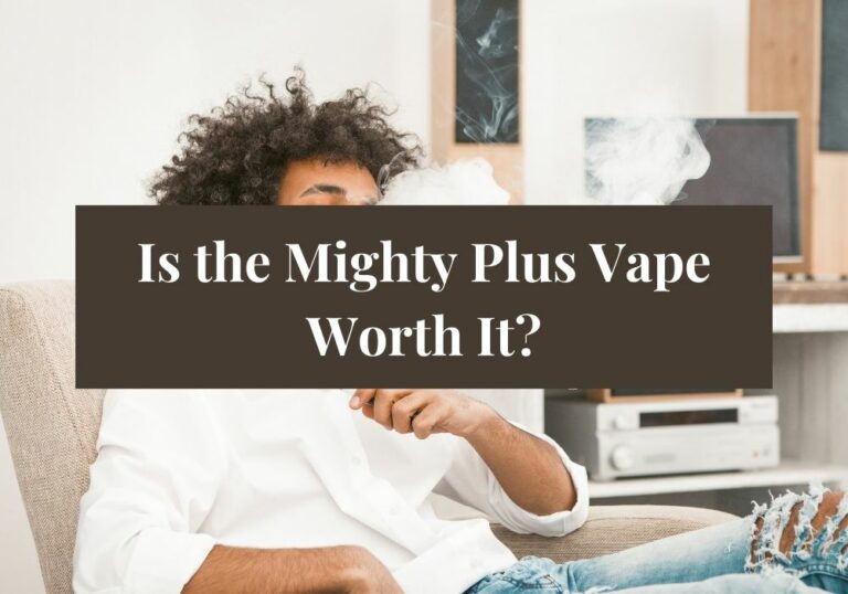Is Mighty Plus Vape Worth It?