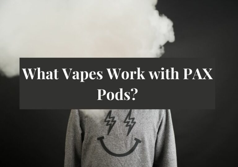 What Vapes Work with PAX Pods?