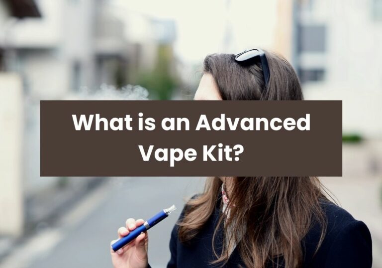 What is an Advanced Vape Kit?